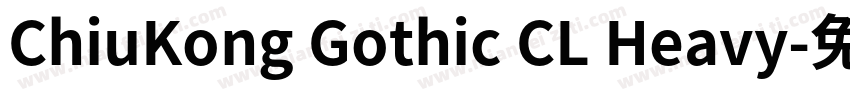 ChiuKong Gothic CL Heavy字体转换